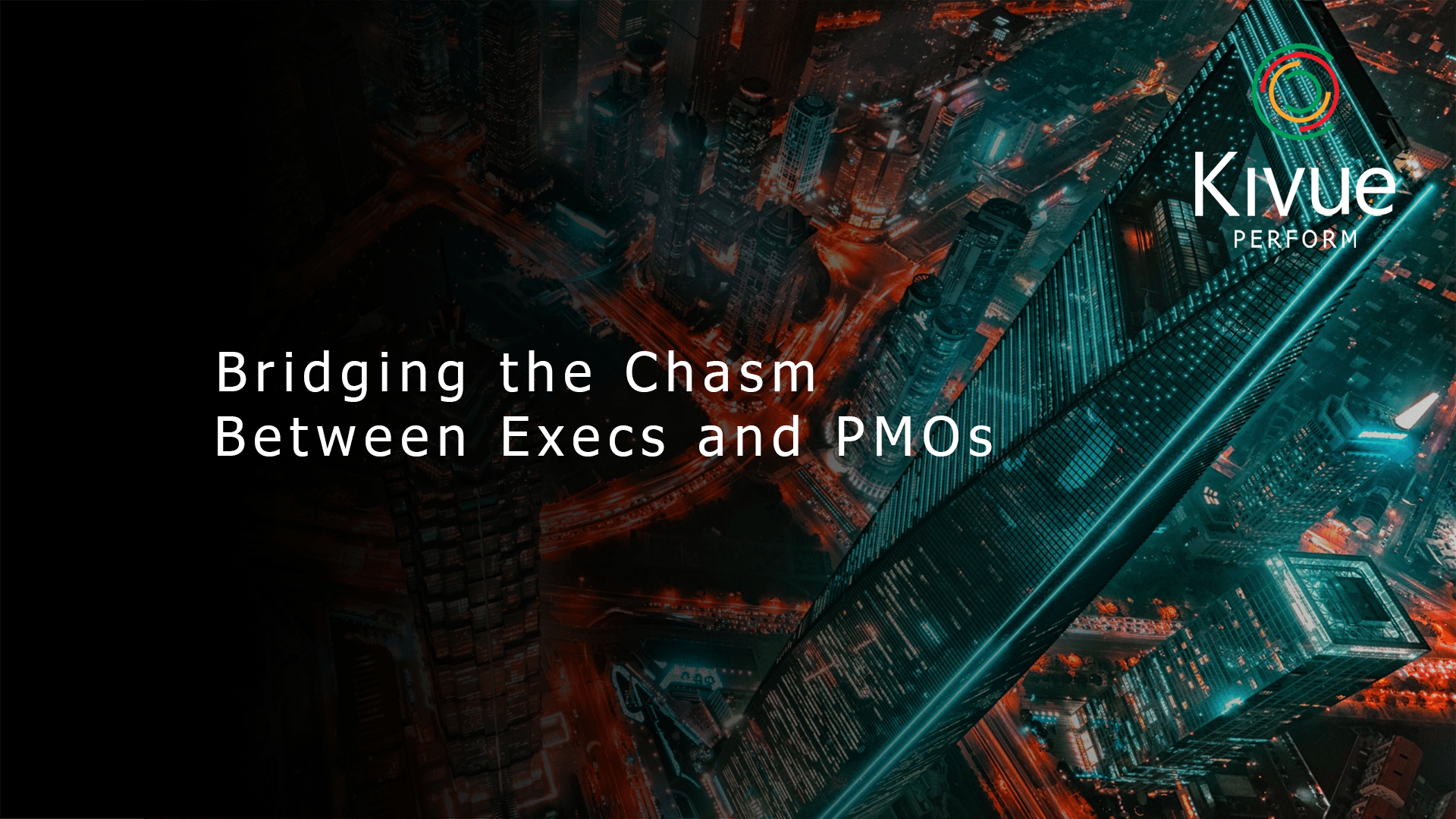 Kivue  PMO Flashmob Webinar Bridging the Chasm Between Execs and PMOs